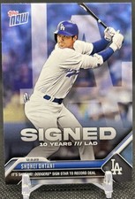 2023 Topps Now SHOHEI OHTANI Signed 10 Years! Out of Print!  Los Angeles Dodgers