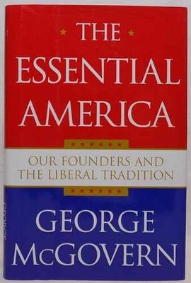The Essential America: Our - Hardcover, by McGovern George - Very Good b