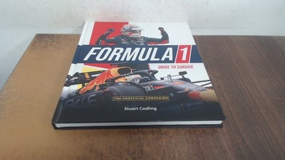 			The Formula 1 Drive to Survive Unofficial Companion, Stuart Codli		