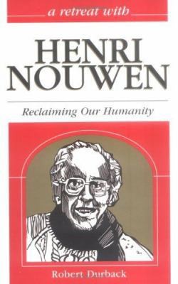 A Retreat With Henri Nouwen: Reclaiming Our Humanity (Retreat With-- Series) - Foto 1 di 1