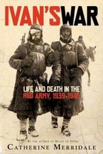 Ivan's War : Life and Death in the Red Army, 1939-1945 Catherine