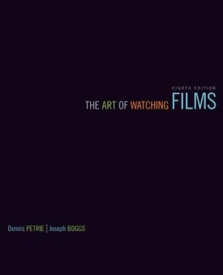 The Art of Watching Films - Paperback By Petrie, Dennis - GOOD