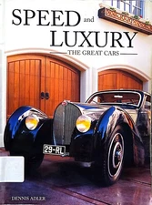 Speed and Luxury: The Great Cars by Dennis Adler Paperback