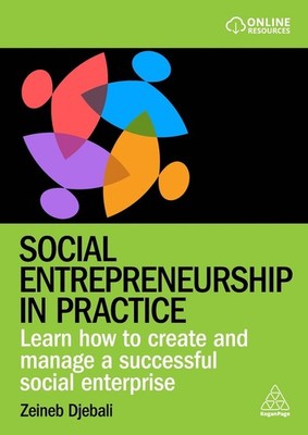 Social Entrepreneurship in Practice: Learn How to Create and Manage a Successful