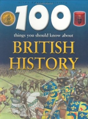 100 THINGS YOU SHOULD KNOW ABOUT BRITISH HISTORY By Philip Steele **Excellent**