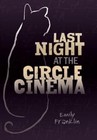 Last Night at the Circle Cinema by Emily Franklin (Hardback, 2015)