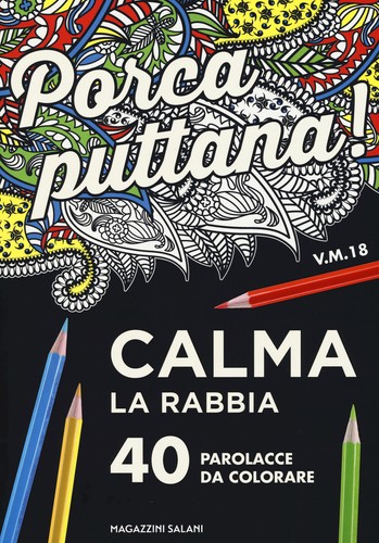Porca puttana! Calma la tua rabbia. 40 parolacce da colorare - AA.VV. - 第 1/1 張圖片