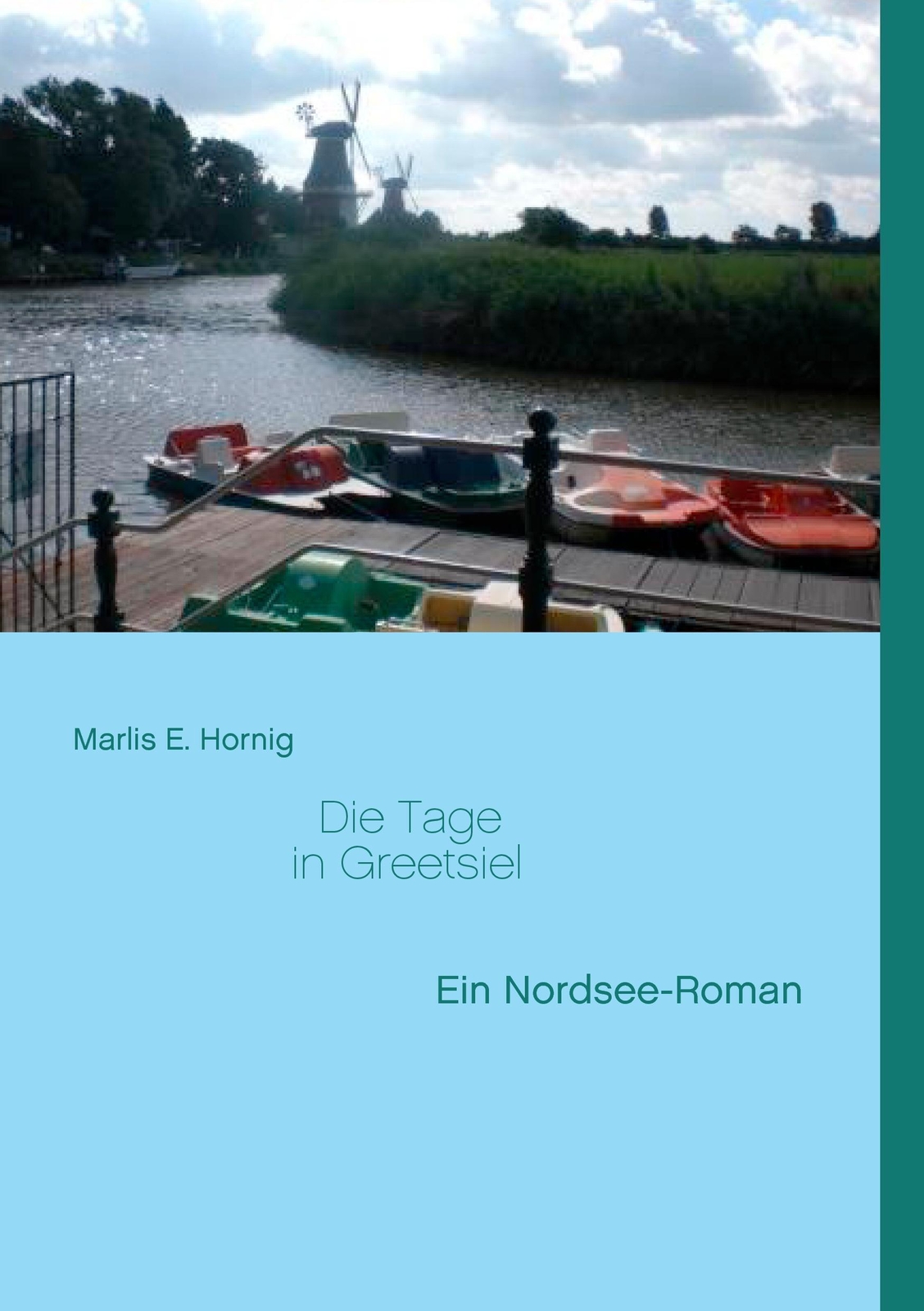 Thumbnail - Die Tage In Greetsiel | Marlis E. Hornig | Ein Nordsee-roman |