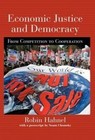 Economic Justice and Democracy: From Competition to Cooperation by Robin Hahnel (Hardback, 2005)