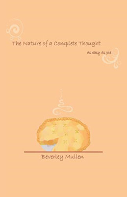 Die Natur eines vollständigen Gedankens: So einfach wie Kuchen - NEU Beverley Mullen 2010