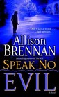Speak No Evil by Allison Brennan (Paperback, 2007)