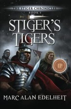 Stiger's Tigers: 1 (The Stiger Chro..., Edelheit, Marc 