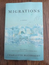 Migrations : A Novel by Charlotte McConaghy (2020, Hardcover)
