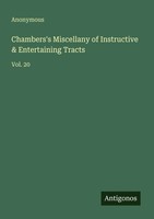 Anonymous | Chambers's Miscellany Of Instructive & Entertaining Tracts | Buch