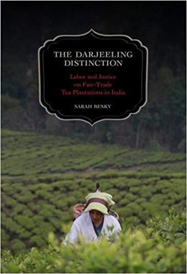 Sarah Besky - Darjeeling Distinction   Labor and Justice on Fair-Trad - S9000z