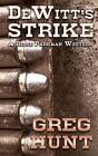 Dewitts Strike by Greg Hunt (Hardback, 2016)
