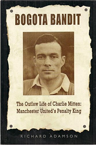 Bogota Bandit: The Outlaw Life of Charlie Mitten... by Adamson, Richard Hardback - Picture 1 of 2