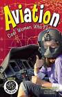 Aviation: Cool Women Who Fly by Carmella Van Vleet (Paperback, 2016)
