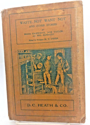 ''Waste Not Want Not and Other Stories'' (Edgeworth, Taylor, & Barbauld) 1909 HC