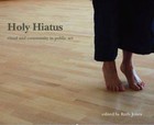 Holy Hiatus: Ritual and Community in Public Art by Parthian Books (Paperback, 2010)