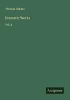 Thomas Dekker | Dramatic Works | Taschenbuch | Englisch (2025) | Vol. 4