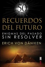 Recuerdos del Futuro: Enigmas del pasado sin resolver by Eric Von Daniken (Spani