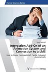 Interaction Add-On of an Animation System and Connection to a LMS von Simon Sprankel (2015, Taschenbuch)