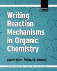 Writing Reaction Mechanisms in Organic Chemistry by Philippa H. Solomon, Kenneth A. Savin, Audrey Miller (Paperback, 1999)