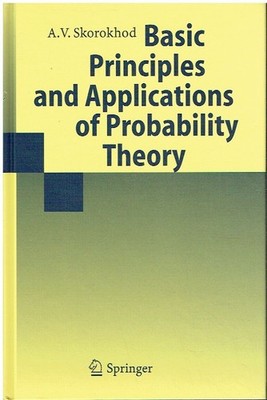 Skorokhod, Valeriy - Basic Principles and Applications of Probability Theory