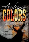 Autumn Colors 9781456749217 by Dawn A. Lajeunesse Paperback