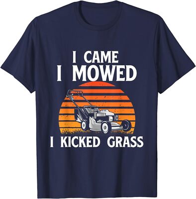 Funny Lawn Mowing I Came I Mowed I Kicked Grass Unisex T-Shirt