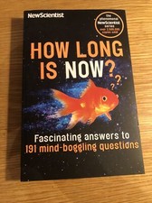 How Long is Now?: Fascinating Answers to 191 Mind-Boggling Questions by New...