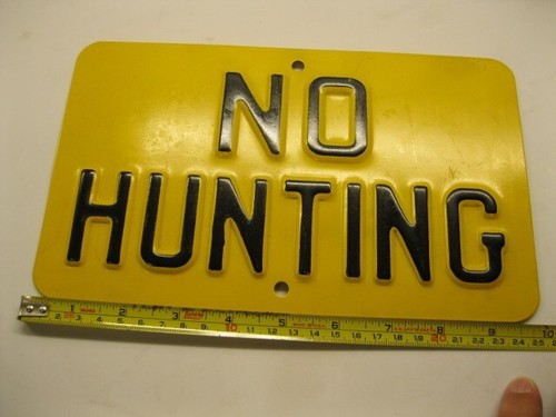 vintage metal No Hunting Heavy Embossed 10 X 6" Nos