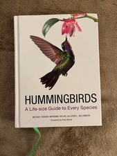 Hummingbirds: A Life-size Guide to Every Species Michael Fogden, Marianne Taylor
