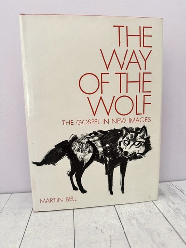 The Way of the Wolf The Gospel in New Images, Martin Bell 1970 HC DJ Parable - Foto 1 di 6