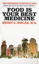 Food Is Your Best Medicine: The Pioneering Nutrition Classic (Paperback or Softb