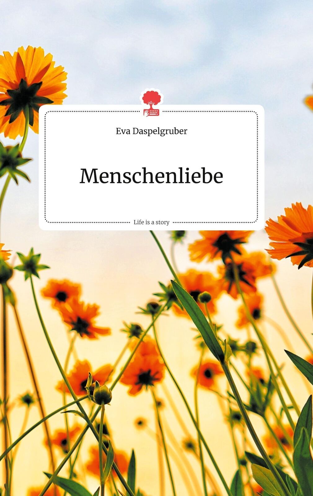 Eva Daspelgruber | Menschenliebe. Life Is A Story - Story.one | Buch |