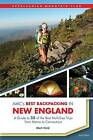 Amc's Best Backpacking in New England: A Guide to 37 of the Best Multiday Trips from Maine to Connecticut by Matt Heid (Paperback, 2014)