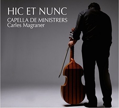 Hic Et Nunc / Capella De Ministrers / Magraner - Hic et Nunc [New CD]