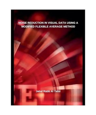 Noise Reduction in Visual Data Using a Modified Flexible Average Method, Tahir, 