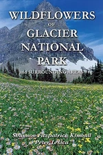 Wildflowers of Glacier National Park:..., Lesica, Peter