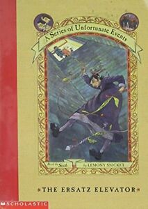the ersatz elevator by lemony snicket the ersatz elevator by lemony snicket