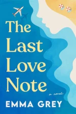 The Last Love Note: A Novel - Paperback By Grey, Emma - VERY GOOD