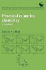 Practical Estuarine Chemistry: A Handbook by Cambridge University Press (Paperback, 2011)