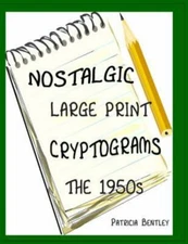 Nostalgic Large Print Cryptograms: The 1950s by Bentley, Patricia
