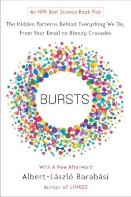 Bursts: The Hidden Patterns Behind Everything We Do, fr - Paperback NEW Barabasi