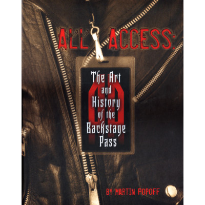 All Access: The Art and History of the Backstage Pass (Hardback Book)