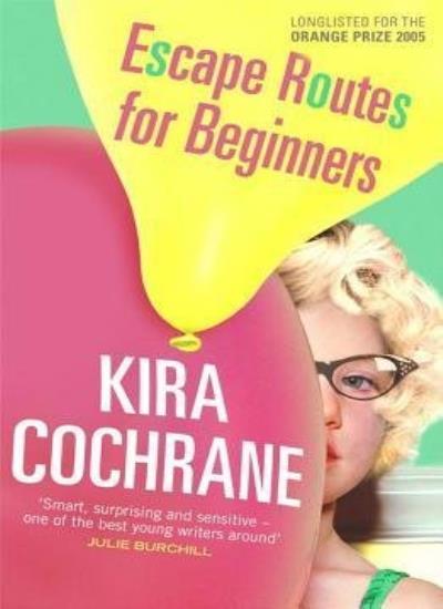 Escape Routes for Beginners By Kira Cochrane. 1416522727