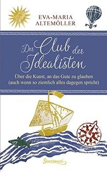 Der Club der Idealisten: Über die Kunst, an das Gute zu ... | Buch | Zustand gut - Picture 1 of 2