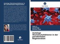 Autologe Wachstumsfaktoren In Der Parodontalen Regeneration Vijila K.